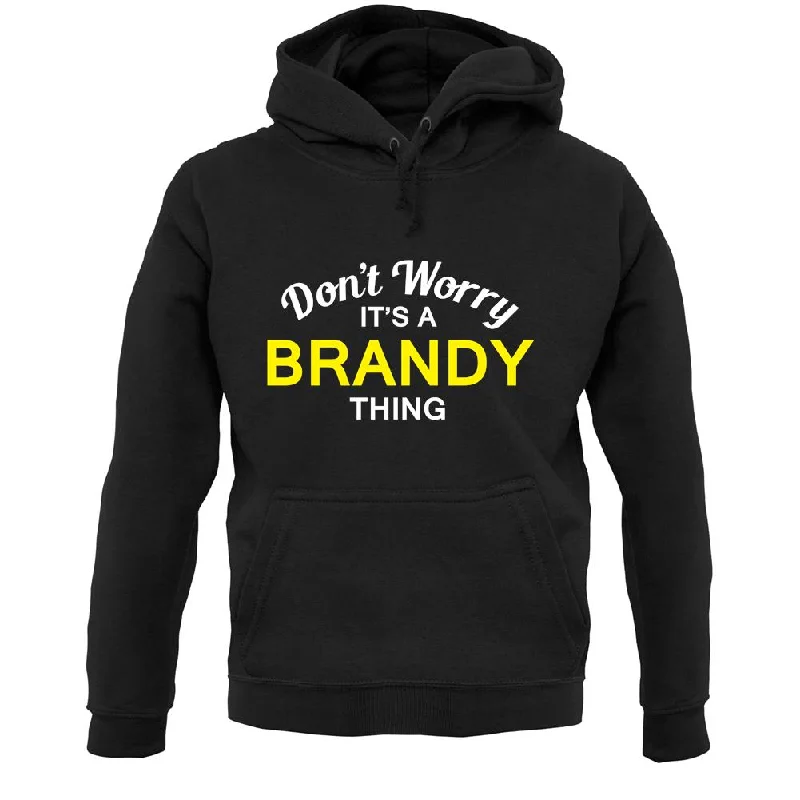 Don't Worry It's a BRANDY Thing! Unisex Hoodie Hoodie with Patch Decorative Personalized